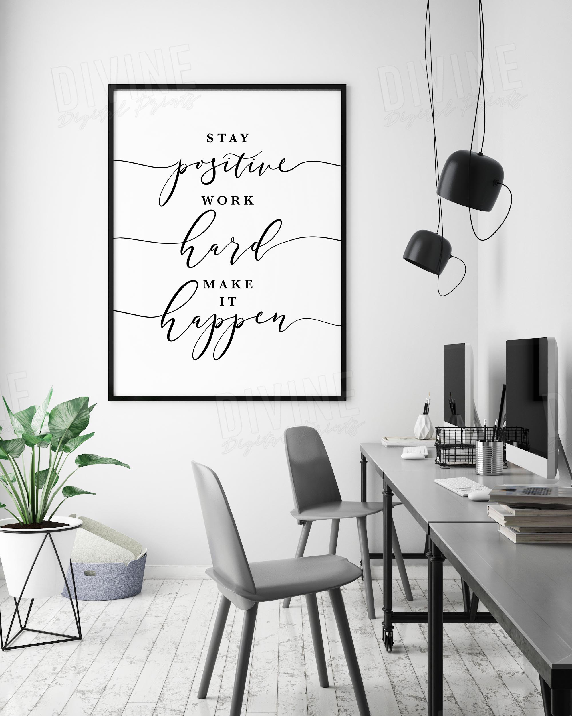 Stay Positive, Work Hard, Make It Happen, Printable Artwork