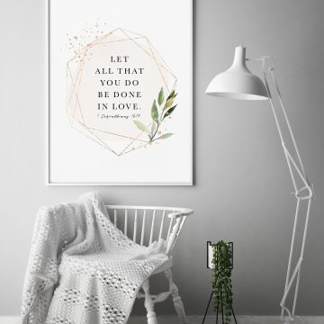 Let All That You Do Be Done In Love, 1 Corinthians 16:14, Printable Artwork
