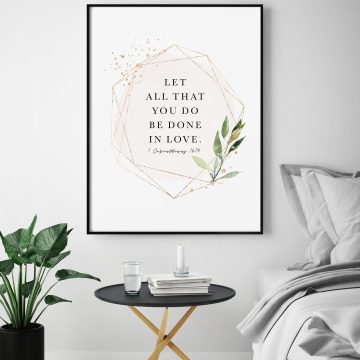 Let All That You Do Be Done In Love, 1 Corinthians 16:14, Printable Artwork
