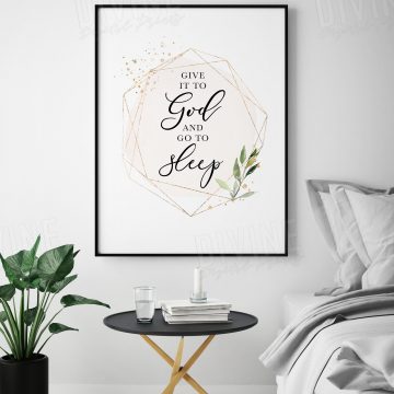 Give It To God And Go To Sleep, Printable Artwork
