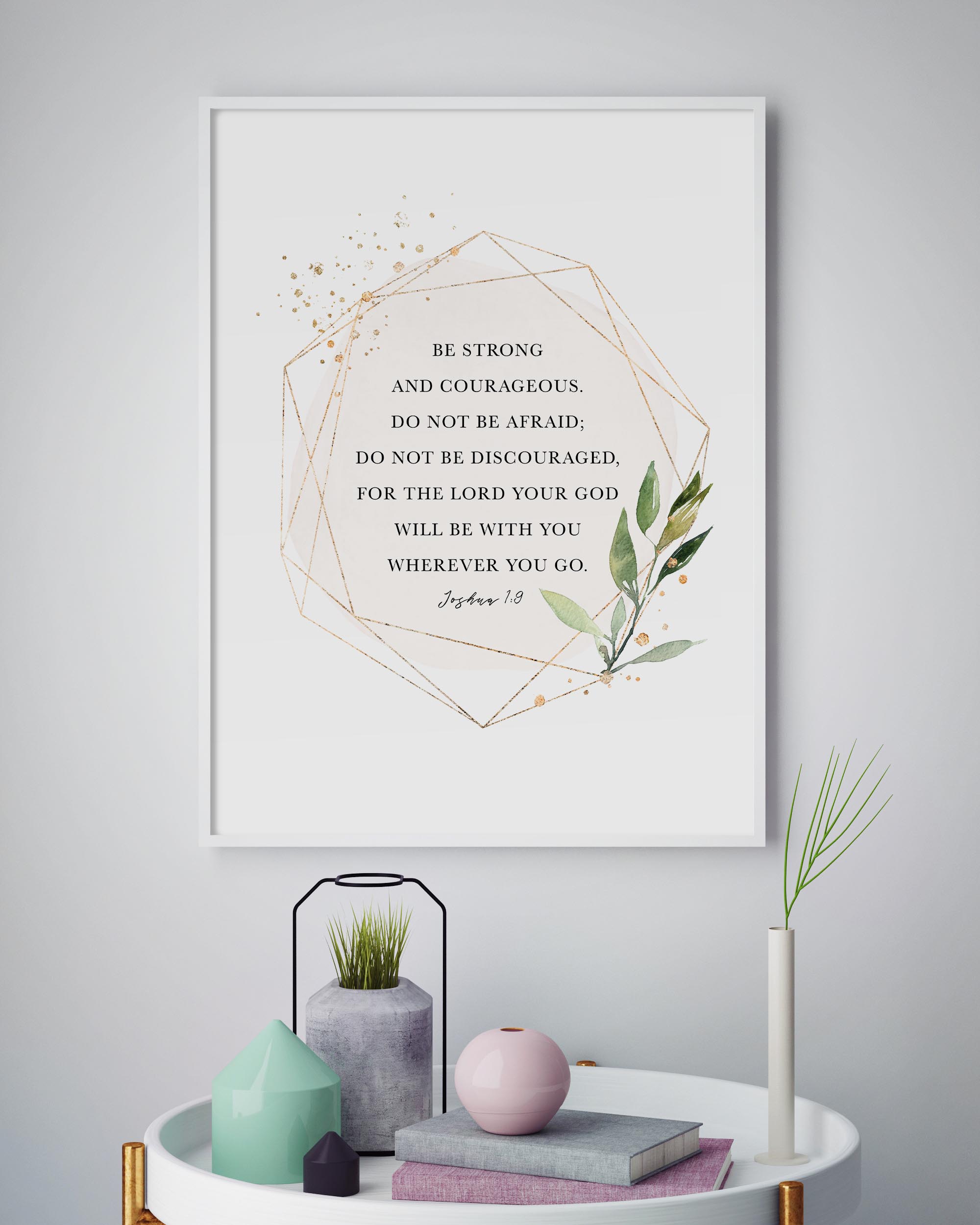 Be Strong And Courageous, Joshua 1:9, Printable Artwork