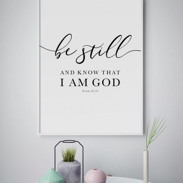 Be Still And Know That I Am God, Psalm 46:10, Printable Artwork