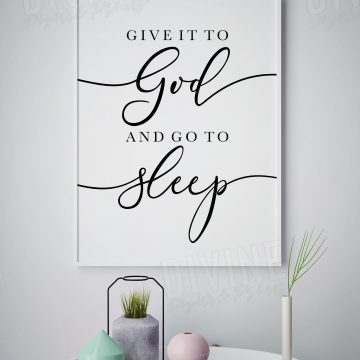 Give It To God And Go To Sleep, Printable Artwork